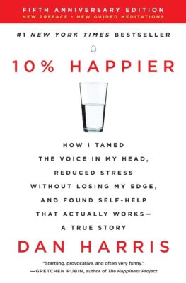 10% Happier by Dan Harris: Summary and Notes